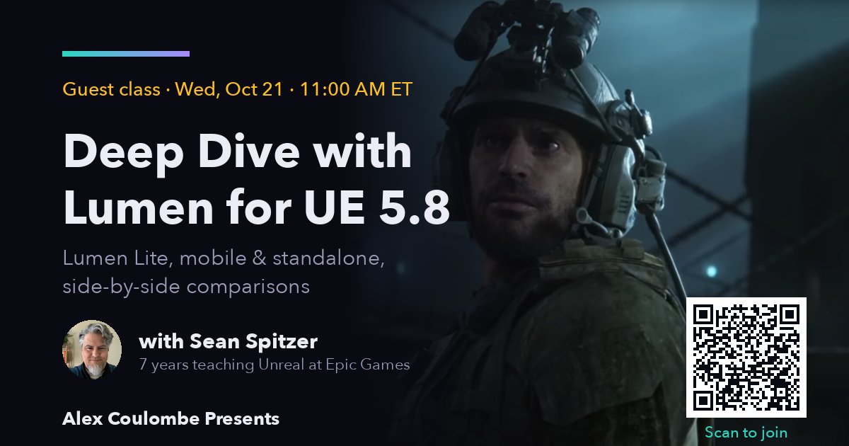 Deep Dive with Lumen for UE 5.8, with Sean Spitzer. Wed Oct 21, 11:00 AM ET. Scan to join.